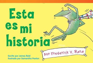 Cover image for Esta es mi historia por Frederick V. Rana (This Is My Story by Frederick G. Frog)