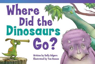 Cover image for Where Did the Dinosaurs Go?