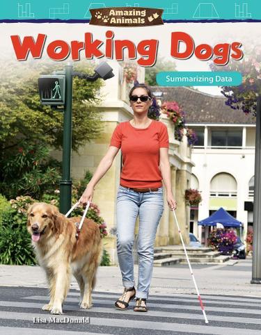 Cover image for Amazing Animals: Working Dogs: Summarizing Data