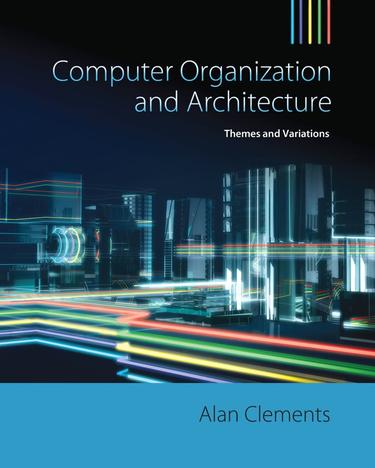 Computer Organization & Architecture: Themes and Variations