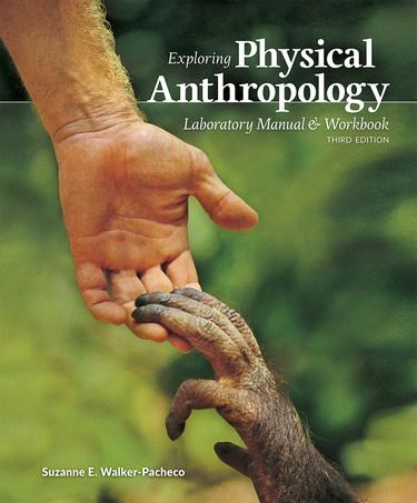 Exploring Physical Anthropology Laboratory Manual  and  Workbook