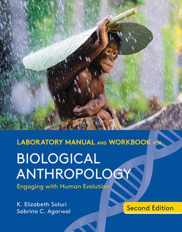 Laboratory Manual and Workbook for Biological Anthropology (Second Edition)