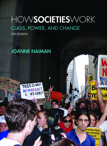 Cover image for How Societies Work, 5th Edition: Class, Power, and Change