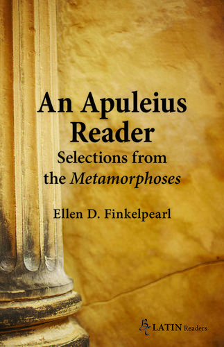 Cover image for An Apuleius Reader: Selections from the Metamorphoses