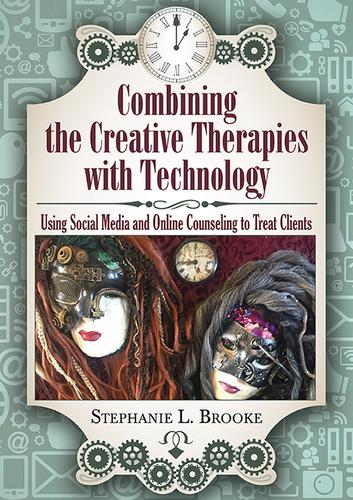 Cover image for Combining the Creative Therapies with Technology
