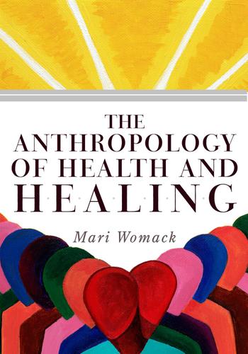 Cover image for The Anthropology of Health and Healing