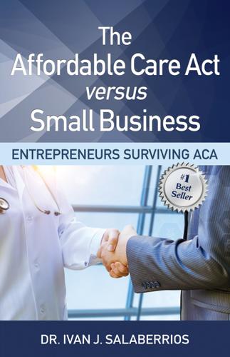 Cover image for The Affordable Care Act versus Small Business