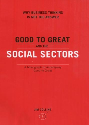 Good To Great And The Social Sectors