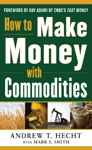 How to Make Money with Commodities
