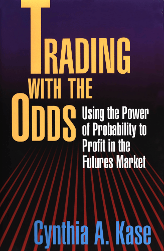 Cover image for Trading With The Odds: Using the Power of Statistics to Profit in the futures Market