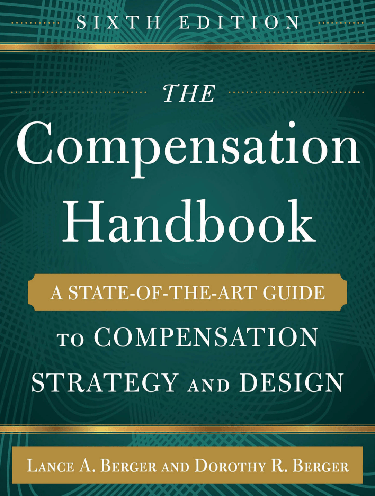 The Compensation Handbook, Sixth Edition: A State-of-the-Art Guide to Compensation Strategy and Design