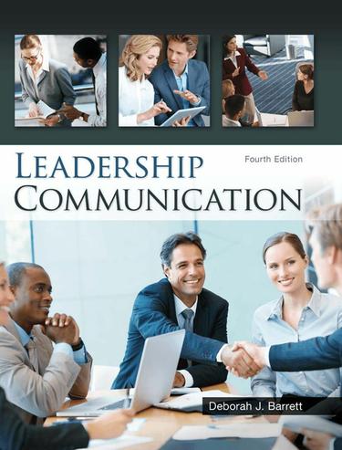 Leadership Communication 4th Edition by: Deborah Barrett ...