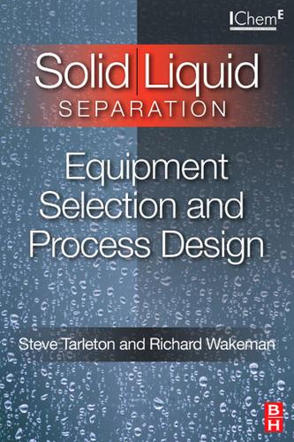 Cover image for Solid/Liquid Separation: Equipment Selection and Process Design