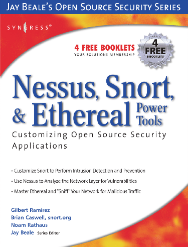 Cover image for Nessus, Snort, and Ethereal Power Tools