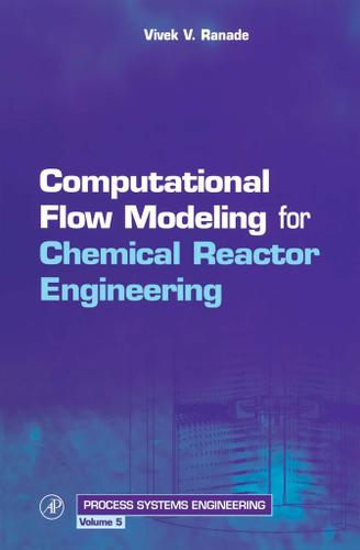 Cover image for Computational Flow Modeling for Chemical Reactor Engineering