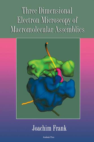 Cover image for Three-Dimensional Electron Microscopy of Macromolecular Assemblies