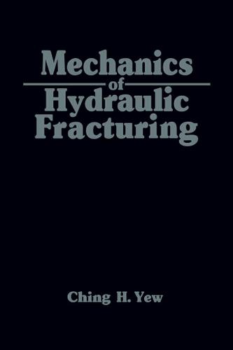 Cover image for Mechanics of Hydraulic Fracturing
