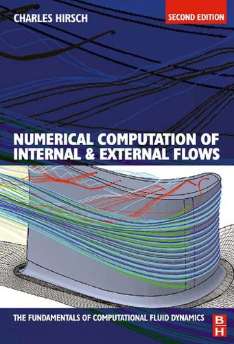 Cover image for Numerical Computation of Internal and External Flows: The Fundamentals of Computational Fluid Dynamics