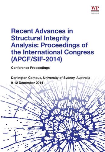Cover image for Recent Advances in Structural Integrity Analysis - Proceedings of the International Congress (APCF/SIF-2014)