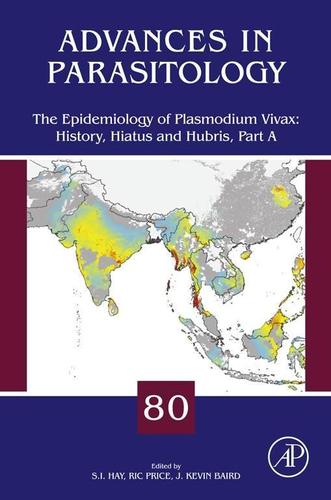 Cover image for The Epidemiology of Plasmodium Vivax: History, Hiatus and Hubris
