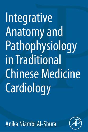 Cover image for Integrative Anatomy and Pathophysiology in TCM Cardiology