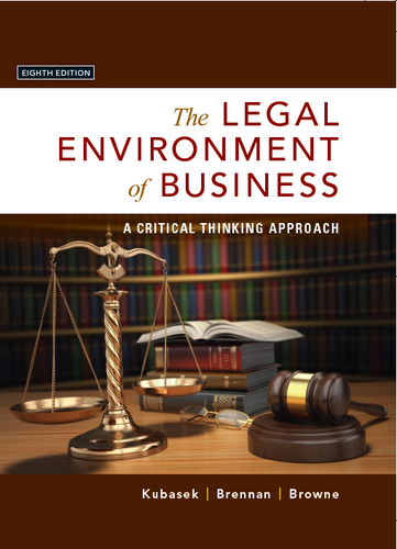 Legal Environment of Business, The 8th Edition by: Nancy K. Kubasek