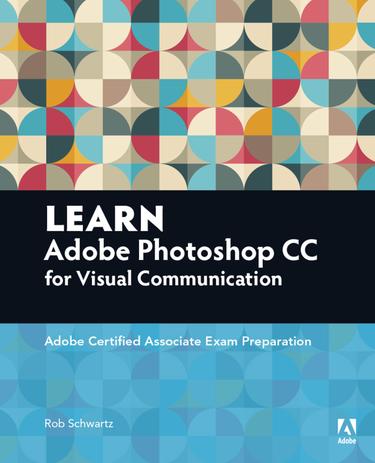 Learn Adobe Photoshop CC for Visual Communication