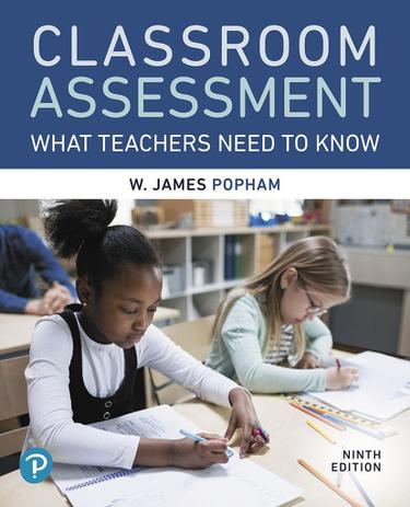 Classroom Assessment 9th Edition By: W. James Popham - 9780135568859 