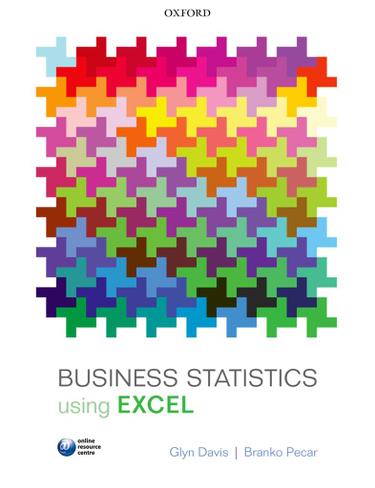 Business Statistics using Excel 2nd Edition by: Glyn Davis ...