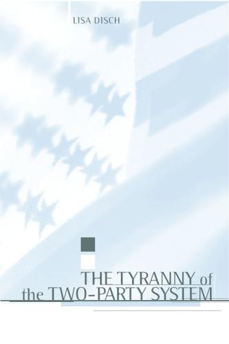 Cover image for The Tyranny of the Two-Party System
