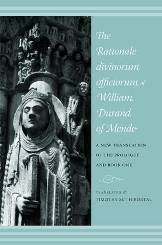 Cover image for The Rationale Divinorum Officiorum of William Durand of Mende