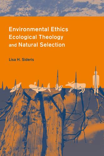 Cover image for Environmental Ethics, Ecological Theology, and Natural Selection
