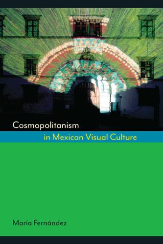 Cosmopolitanism in Mexican Visual Culture