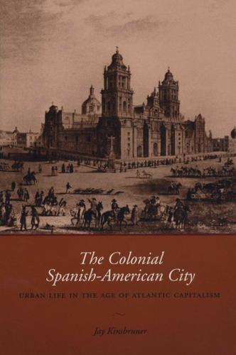 The Colonial Spanish-American City