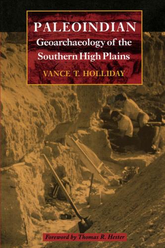 Paleoindian Geoarchaeology of the Southern High Plains