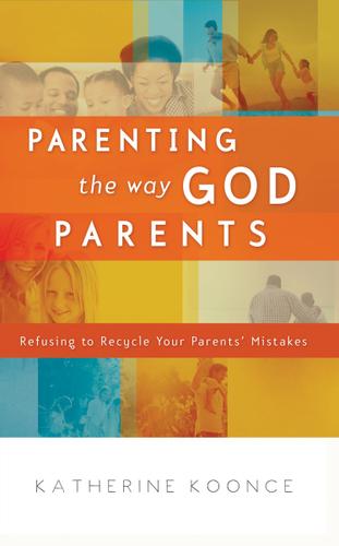 Cover image for Parenting the Way God Parents