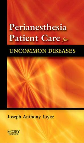 Cover image for Perianesthesia Patient Care for Uncommon Diseases E-book