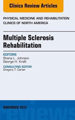 Cover image for Multiple Sclerosis Rehabilitation, An Issue of Physical Medicine and Rehabilitation Clinics