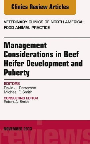 Cover image for Beef Heifer Development, An Issue of Veterinary Clinics: Food Animal Practice