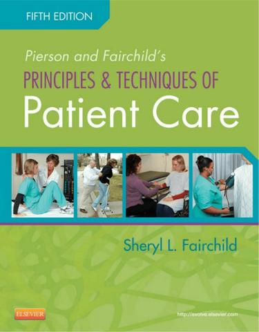 Pierson and Fairchild's Principles & Techniques of Patient Care - E-Book