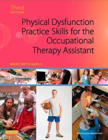 Physical Dysfunction Practice Skills for the Occupational Therapy Assistant - E-Book