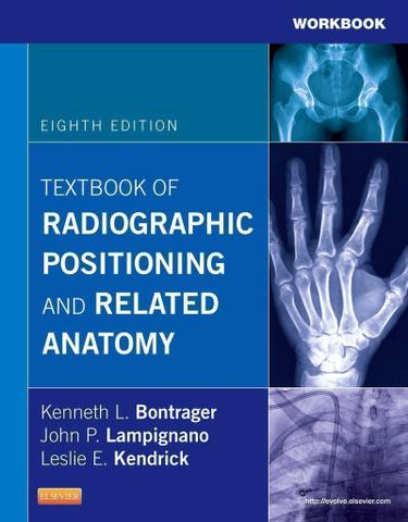 Workbook for Textbook of Radiographic Positioning and Related Anatomy - E-Book