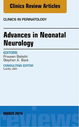 Cover image for Advances in Neonatal Neurology, An Issue of Clinics in Perinatology