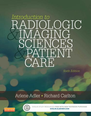 Introduction to Radiologic and Imaging Sciences and Patient Care - E-Book
