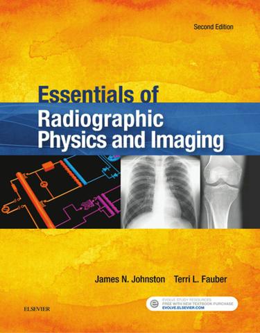 Essentials of Radiographic Physics and Imaging - E-Book