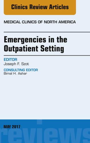 Cover image for Emergencies in the Outpatient Setting, An Issue of Medical Clinics of North America