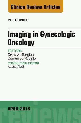 Cover image for Imaging in Gynecologic Oncology, An Issue of PET Clinics