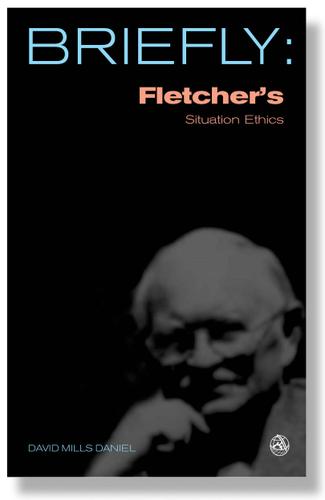 Cover image for Briefly: Fletcher's Situation Ethics
