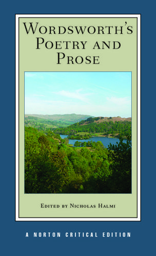 Wordsworth's Poetry and Prose: A Norton Critical Edition (First Edition)  (Norton Critical Editions)