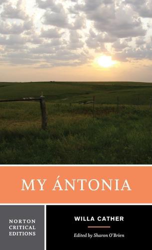 My Ántonia: A Norton Critical Edition (First Edition)  (Norton Critical Editions)
